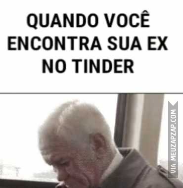 Quando vejo a ex no Tinder - Vídeo  Engraçados para Redes Sociais