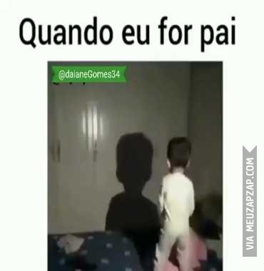 Quando eu for pai  - Vídeo Caiu na net para Redes Sociais