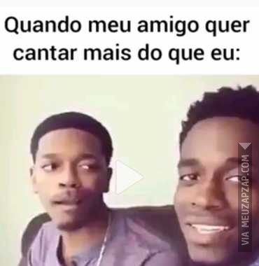 Quando alguém quer cantar mais que eu  - Vídeo  Engraçados para Redes Sociais