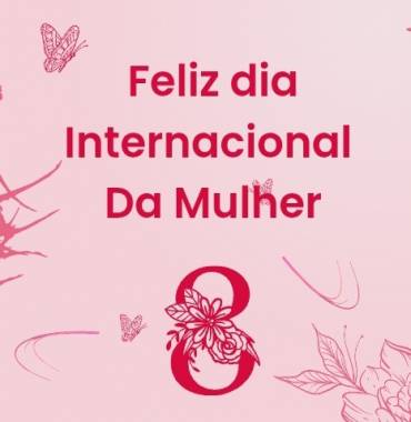 Feliz dia Internacional da Mulher  - Vídeo  Saudações para Redes Sociais
