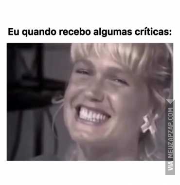 Eu recebendo críticas  - Vídeo  Engraçados para Redes Sociais
