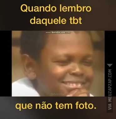 Quando eu lembro daquele tbt - Vídeo  Engraçados para Redes Sociais