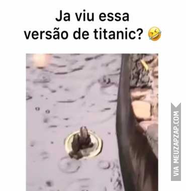 Titanic nova versão  - Vídeo  Engraçados para Redes Sociais