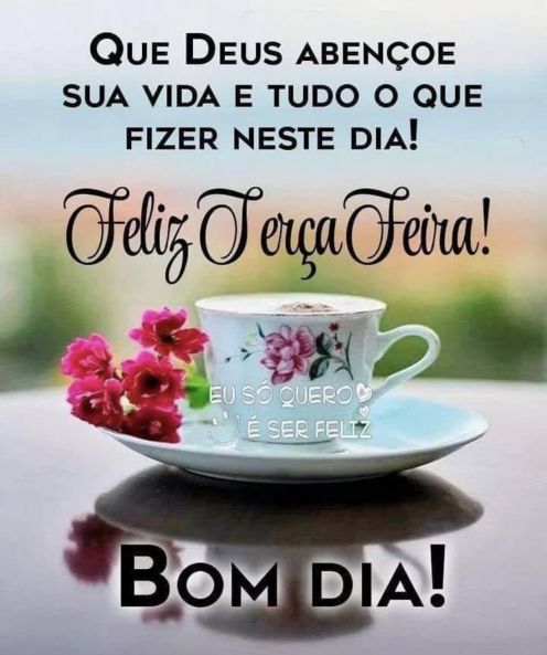 Meu ZapZap - Imagens Bom dia terça-feira - Saudações para Whatsapp e Facebook Meu ZapZap - Imagens Bom dia terça-feira - Saudações para Whatsapp e Facebook