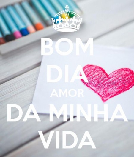 Meu ZapZap - Imagens Bom dia Amor da Minha Vida - Saudações para Whatsapp e Facebook Meu ZapZap - Imagens Bom dia Amor da Minha Vida - Saudações para Whatsapp e Facebook