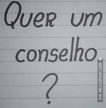 Quer um conselho? - Vídeo Motivacionais para Redes Sociais