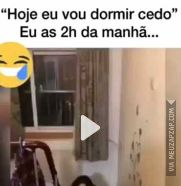 Hoje vou dormir cedo - Vídeo  Engraçados para Redes Sociais