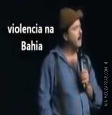 Violência na Bahia - Vídeo  Piadas para Redes Sociais