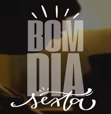 Bom dia sexta - Vídeo  Saudações para Redes Sociais