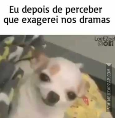 Quando exagero no drama - Vídeo  Engraçados para Redes Sociais